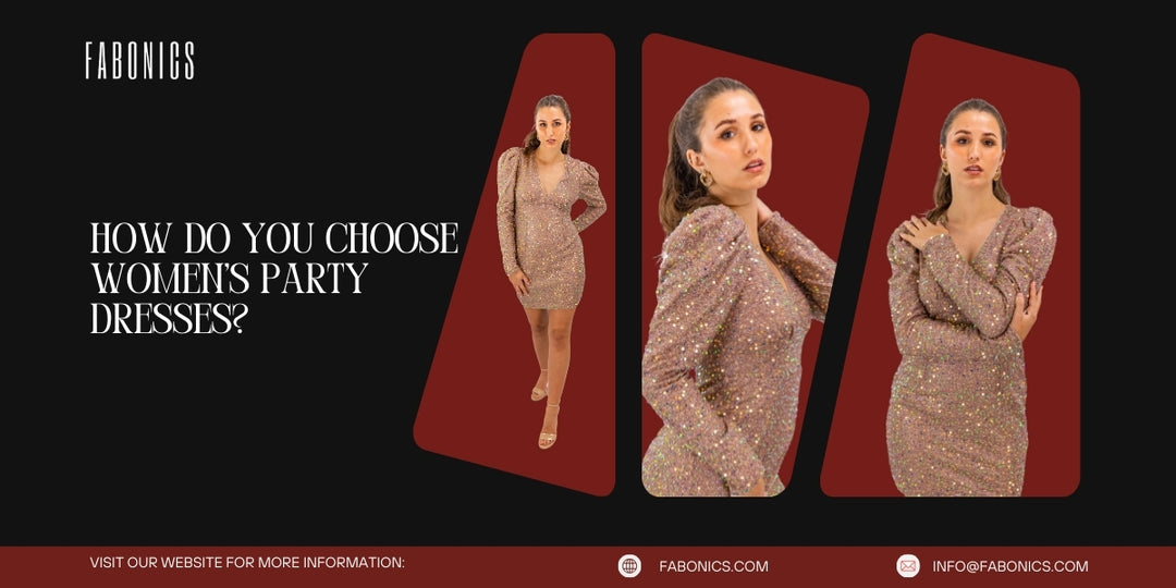 How Do You Choose Women's Party Dresses?