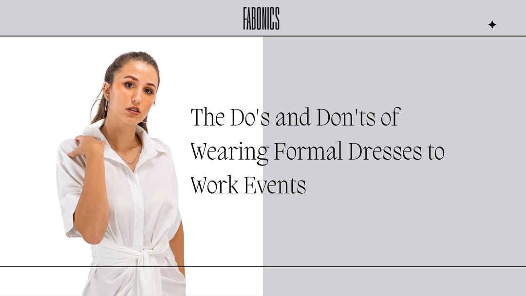 The Do's and Don'ts of Wearing Formal Dresses to Work Events
